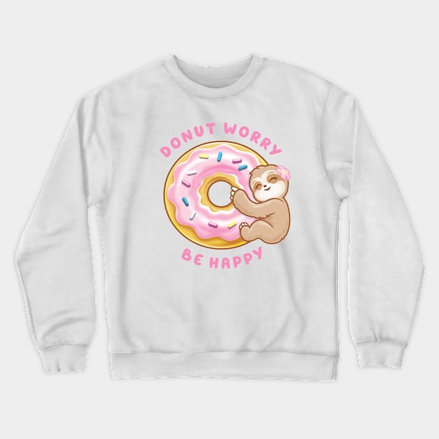 Donut Worry Be Happy Cute Sloth Crewneck Sweatshirt by PnJ